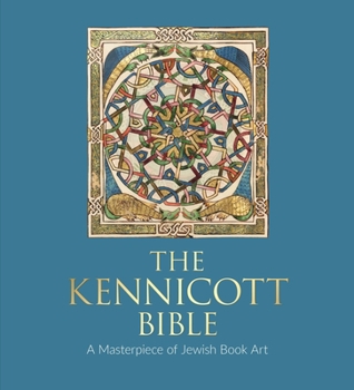 Hardcover The Kennicott Bible: A Masterpiece of Jewish Book Art Book