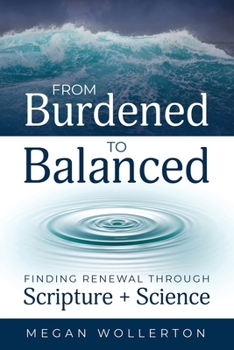 Paperback From Burdened to Balanced: Finding Renewal through Scripture + Science Book