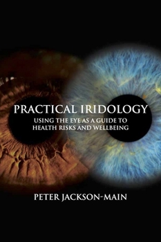 Paperback Practical Iridology: Using the Eye as a Guide to Health Risks and Wellbeing Book