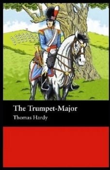 Paperback The Trumpet-Major Illustrated Book