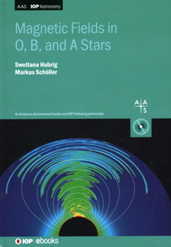 Hardcover Magnetic Fields in O, B, and a Stars Book