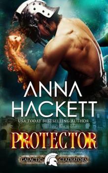 Protector - Book #4 of the Galactic Gladiators