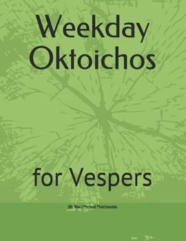 Paperback Weekday Oktoichos: for Vespers Book