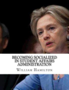 Paperback Becoming Socialized in Student Affairs Administration Book