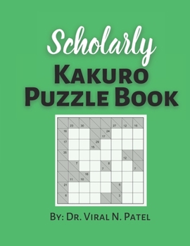 Paperback Scholarly Kakuro Puzzle Book: Kakuro Puzzles: Kakuro Puzzle Book For Adults [Large Print] Book