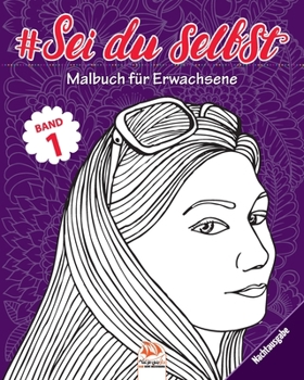 #Sei du selbst - Band 1 - Nachtausgabe: Malbuch f�r Erwachsene (Mandalas) - Anti-Stress - 25 Bilder zum Ausmalen