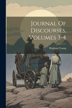 Paperback Journal Of Discourses, Volumes 3-4 Book