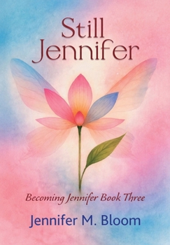 Still Jennifer : Becoming Jennifer Book Three