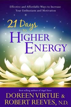 Paperback 21 Days to Higher Energy: Effective and Affordable Ways to Increase Your Enthusiasm and Motivation Book