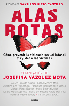 Alas Rotas: C�mo Prevenir La Violencia Sexual Infantil Y Ayudar a Las V�ctimas