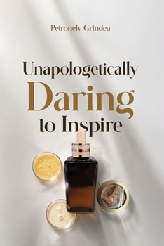 Unapologetically Daring to Inspire