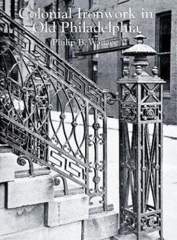 Paperback Colonial Ironwork in Old Philadelphia Book
