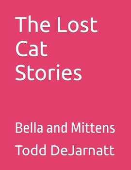 Paperback The Lost Cat Stories: Bella and Mittens Book