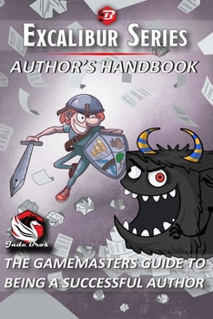 Paperback Excalibur Series, Author's Handbook: The Gamemasters Guide to Being a Successful Author Print Edition Book