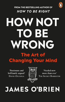 Paperback How Not to Be Wrong: The Art of Changing Your Mind Book