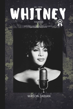 WHITNEY HOUSTON: HER LIFE, LEGACY & STRANGE DEMISE