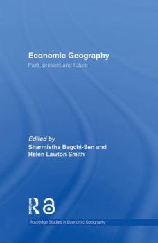 Paperback Economic Geography: Past, Present and Future Book