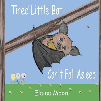 Paperback Tired Little Bat Can't Fall Asleep Book