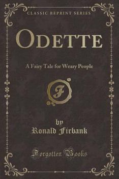Paperback Odette: A Fairy Tale for Weary People (Classic Reprint) Book