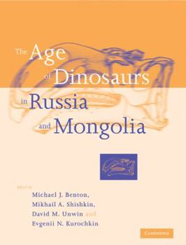 Paperback The Age of Dinosaurs in Russia and Mongolia Book