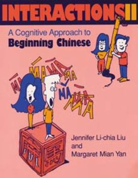 Paperback Interactions II [Text ] Workbook]: A Cognitive Approach to Beginning Chinese [With Workbook] Book