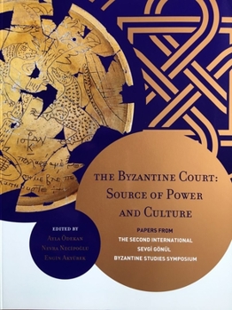 Paperback The Byzantine Court: Source of Power and Culture. Papers From, the Second International Sevgi Gonul Byzantine Studies Symposium Book