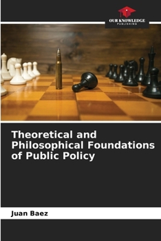 Paperback Theoretical and Philosophical Foundations of Public Policy Book