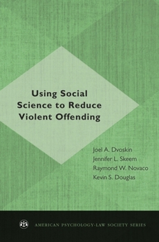Hardcover Using Social Science to Reduce Violent Offending Book