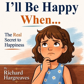 Paperback I'll Be Happy When...: The Real Secret to Happiness Book