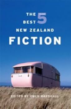 The Best New Zealand Fiction: Volume 5