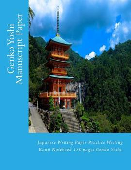 Paperback Genko Yoshi Manuscript Paper: Japanese Writing Paper Practice Writing Kanji Notebook 150 pages Genko Yoshi Book