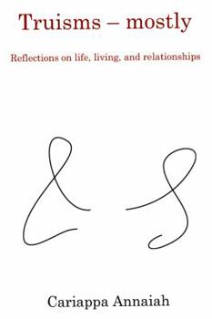 Paperback Truisms - mostly. Reflections on life, living, and relationships. Book