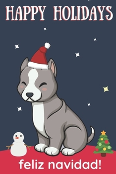 Paperback Happy Holidays Feliz Navidad: Cute Kawaii Chibi Grey and White Boxer Dog With a Red White Santa Hat with Night Sky with Stars Notebook Cover. Great Book