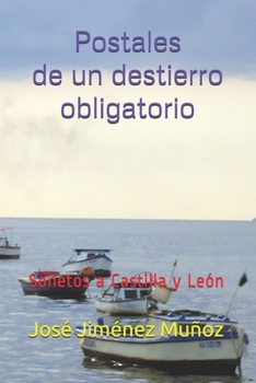 Paperback Postales de un destierro obligatorio: Sonetos a Castilla y León [Spanish] Book