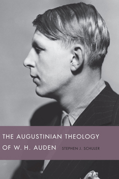 Hardcover The Augustinian Theology of W. H. Auden Book