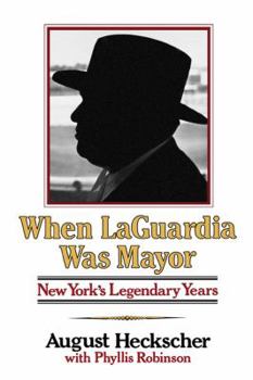 Paperback When Laguardia Was Mayor: New York's Legendary Years Book