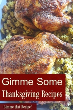 Paperback Gimme Some Thanksgiving Recipes! Book