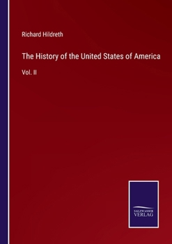 Paperback The History of the United States of America: Vol. II Book