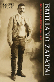 Paperback Emiliano Zapata!: Revolution and Betrayal in Mexico Book