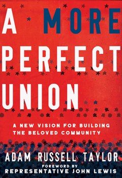 Hardcover A More Perfect Union: A New Vision for Building the Beloved Community Book