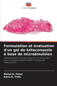 Paperback Formulation et évaluation d'un gel de kétoconazole à base de microémulsion [French] Book