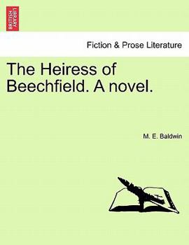 Paperback The Heiress of Beechfield. a Novel. Book