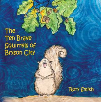 Paperback The Ten Brave Squirrels of Bryson City Book