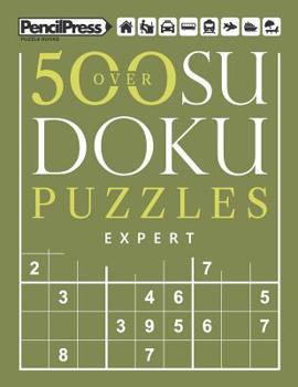 Paperback Over 500 Sudoku Puzzles Expert: Sudoku Puzzle Book Expert (with answers) Book