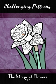 Paperback Challenging Patterns: The Magic of Flowers Book