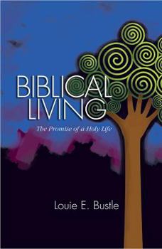 Paperback Biblical Living: The Promise of a Holy Life Book