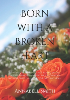 Born With A Broken Heart: A mother's unique journey across lifetimes.