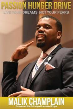 Paperback Passion Hunger Drive: Live Your Dreams, Not Your Fears Book