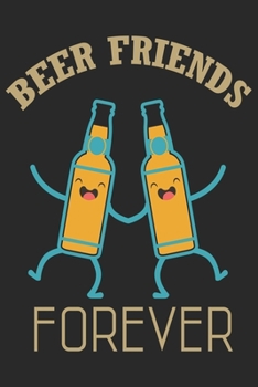 Paperback Beer Friends forever: Beer taste logbook for beer lovers - Beer Notebook - Craft Beer Lovers Gifts Book