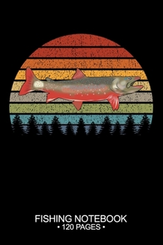 Fishing Notebook 120 Pages: 6"x 9'' Blank Paper Fishing Notebook Cool Freshwater Game Fish Saltwater Fly Fishes Journal Composition Notebook Notes Day Planner Notepad